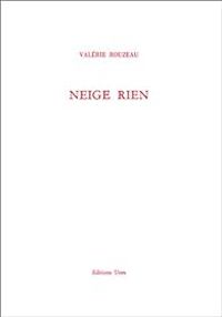 Couverture du livre Neige rien - Valerie Rouzeau