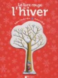 Couverture du livre Le livre rouge de l'hiver - Herve Le Goff - Sophie Coucharriere