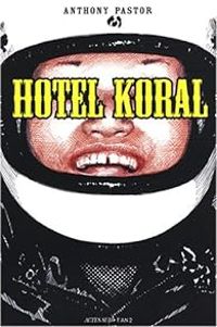 Couverture du livre Hôtel Koral - Anthony Pastor