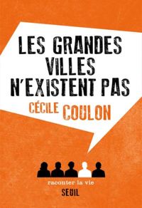 Cecile Coulon - Les Grandes villes n'existent pas