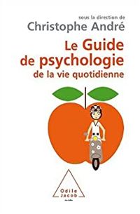 Couverture du livre Guide de psychologie de la vie quotidienne - Christophe Andre