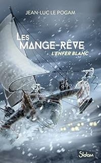 Couverture du livre L'enfer blanc - Jean Luc Le Pogam