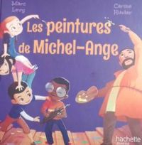 Couverture du livre Les peintures de Michel-Ange - Marc Levy