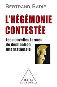 Couverture du livre L'hégémonie contestée - Bertrand Badie