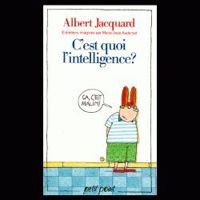 Couverture du livre C'est quoi l'intelligence? - Albert Jacquard