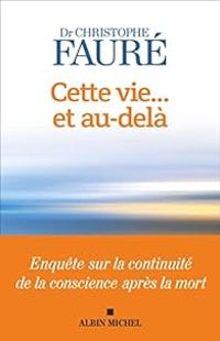 Couverture du livre Cette vie... et au-delà - Christophe Faure