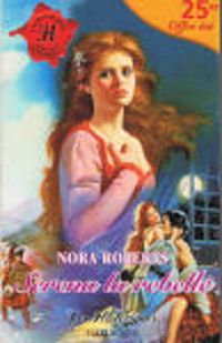 Nora Roberts - Serena la rebelle