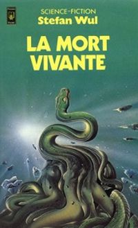 Couverture du livre La mort vivante  - Stefan Wul