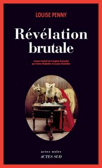 Couverture du livre Révélation brutale  - Louise Penny