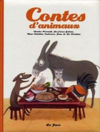 Hans Christian Andersen - Jacob Et Wilhelm Grimm - Jean De La Fontaine - Charles Perrault - Contes d'animaux 