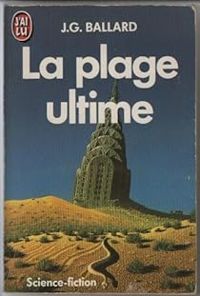 J. G. Ballard - La Plage ultime