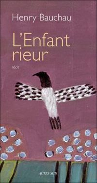 Henry Bauchau - L'enfant rieur