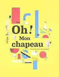 Louis Rigaud - Oh, mon chapeau !