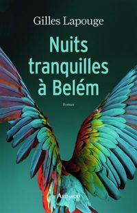 Gilles Lapouge - Nuits tranquilles à Belem