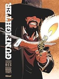 Couverture du livre Gunfighter - Christophe Bec - Michel Rouge