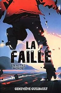 Genevieve Guilbault - La faille : Un autre monde