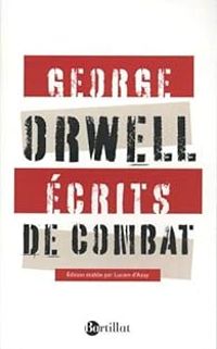 George Orwell - Ecrits de combat