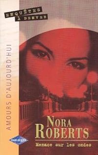 Nora Roberts - Menace sur les ondes