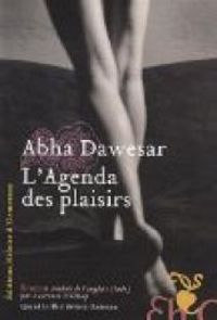 Couverture du livre L'agenda des plaisirs - Abha Dawesar