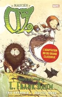 Couverture du livre LE MAGICIEN D'OZ T01 - Eric Shanower - Skottie Young