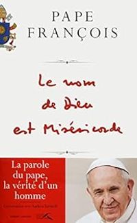 Couverture du livre Le nom de Dieu est Miséricorde - Andrea Tornielli - Pape Francois