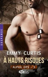 Couverture du livre A hauts risques - Emmy Curtis