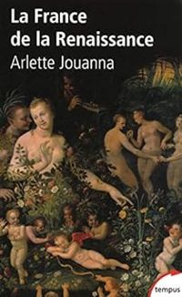 Couverture du livre La France de la Renaissance - Arlette Jouanna