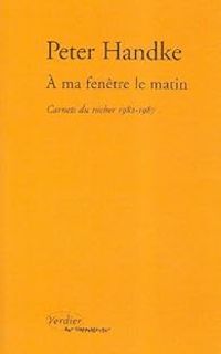 Couverture du livre À ma fenêtre le matin  - Peter Handke