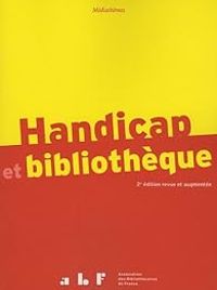 Couverture du livre Handicap et bibliothèque - Association Des Bibliothecaires Francais