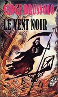 Couverture du livre Le Vent noir - Serge Brussolo