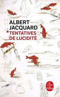 Couverture du livre Tentatives de lucidité - Albert Jacquard