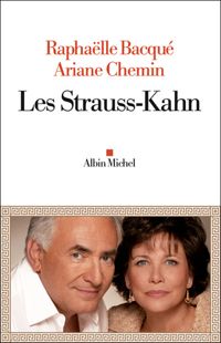 Couverture du livre Les Strauss-Kahn - Raphalle Bacque - Ariane Chemin