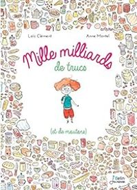 Couverture du livre Mille millards de trucs - Anne Montel - Loic Clement