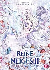 Couverture du livre La reine des neiges - Arina Tanemura