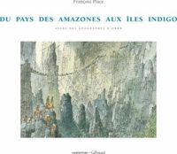 Couverture du livre Du pays des amazones aux îles Indigo - Francois Place