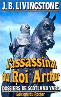 Christian Jacq - L'assassinat du roi Arthur