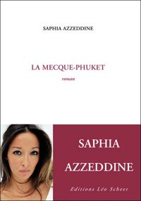 Saphia Azzeddine - La Mecque-Phuket