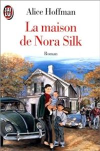 Couverture du livre La Maison de Nora Silk - Alice Hoffman