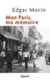 Couverture du livre Mon Paris, ma mémoire - Edgar Morin