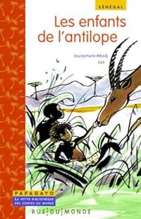 Couverture du livre Les enfants de l'antilope : Un conte du Sénégal - Souleymane Mbodj