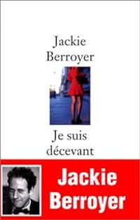 Couverture du livre Je suis décevant - Jackie Berroyer