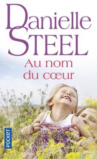 Couverture du livre Au nom du coeur - Danielle Steel