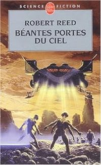 Couverture du livre Béantes portes du ciel - Robert Reed