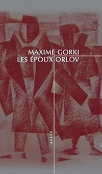 Couverture du livre Les époux Orlov - Maxime Gorki