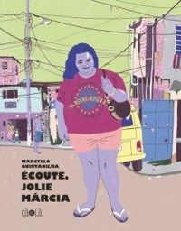 Couverture du livre Écoute, jolie Márcia - Marcello Quintanilha