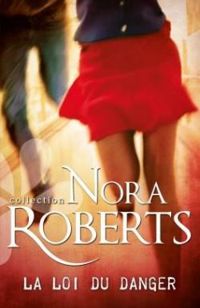 Nora Roberts - La loi du danger