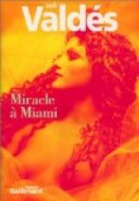 Couverture du livre Miracle à Miami - Zoe Valdes