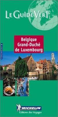 Couverture du livre Guide Vert Belgique, Luxembourg - Guide Michelin