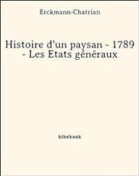 Couverture du livre Histoire d'un paysan - 1789 : Les Etats Généraux - Erckmann Chatrian