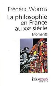 Couverture du livre La philosophie en France au XXe.siècle. Moments - Frederic Worms